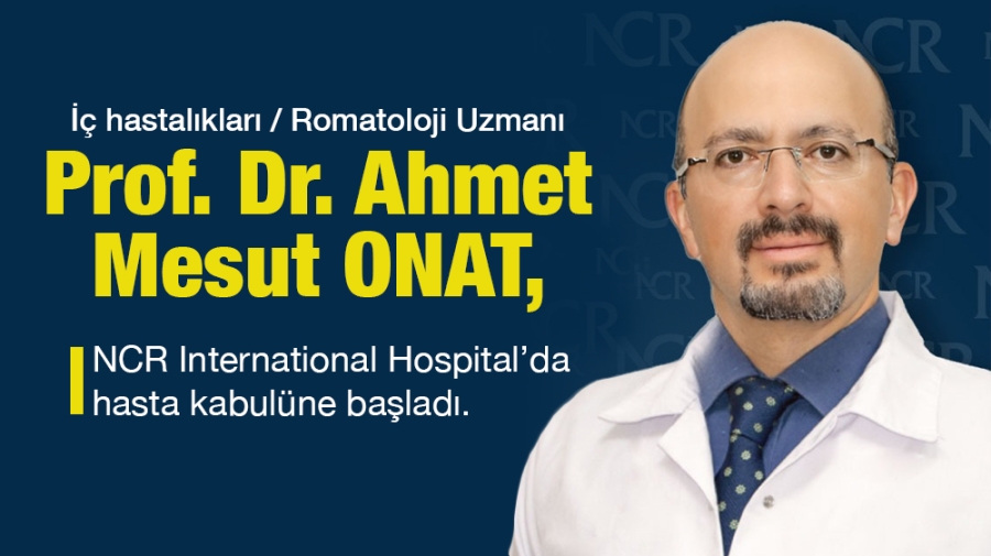 İç hastalıkları / Romatoloji uzmanı ONAT, NCR International Hospital’da hasta kabulüne başladı.
