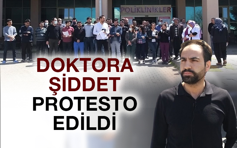 Doktora şiddet Siverek’te protesto edildi