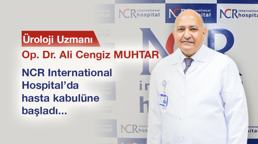 Op. Dr. Ali Cengiz MUHTAR NCR HOSPITAL’ DA