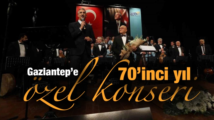 Gaziantep’e 70’inci yıl özel konseri