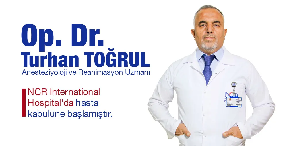 Op. Dr. Turhan TOĞRUL, NCR International Hospital