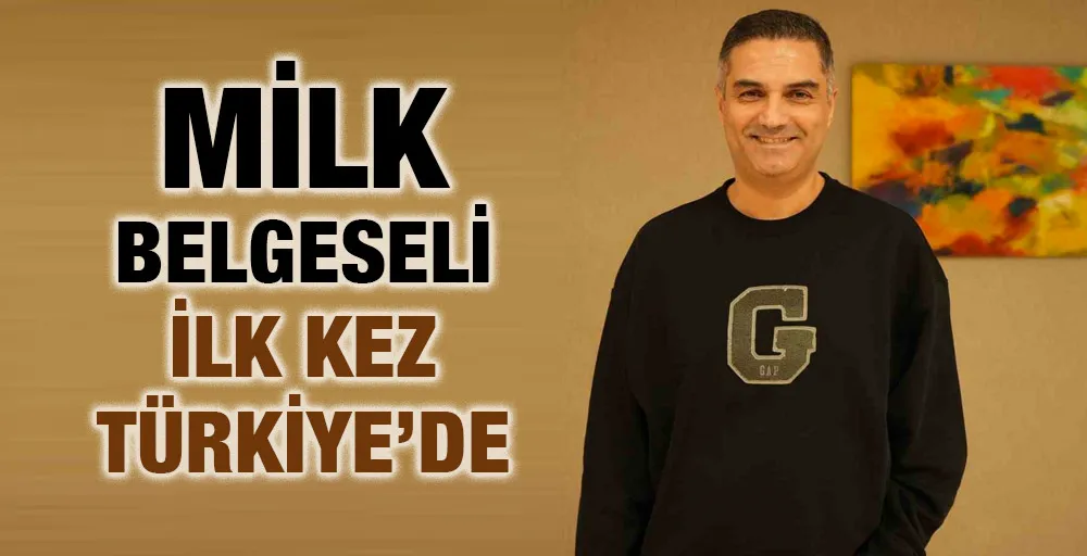 Milk belgeseli ilk kez Türkiye’de