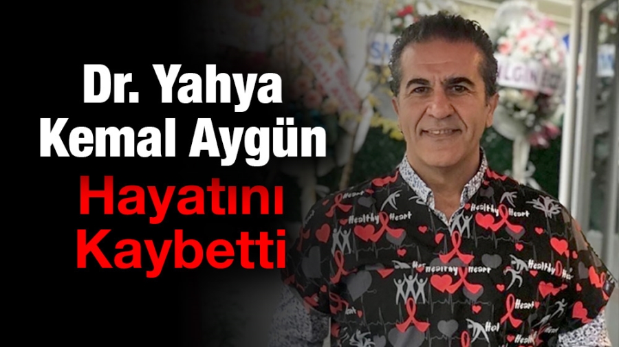 Doktor Yahya Kemal Aygün hayatını kaybetti