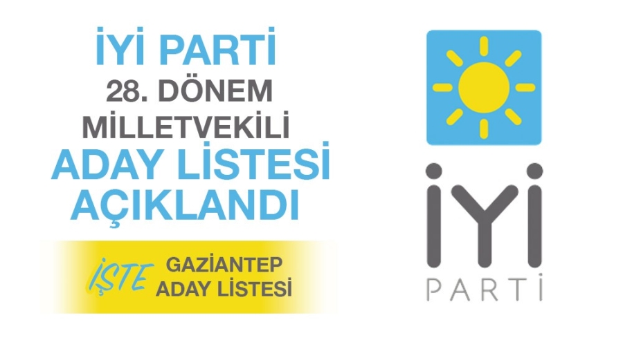 İyi Parti Gaziantep aday listesi belli oldu