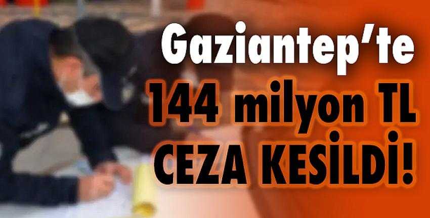 Gaziantep’te rekor koronavirüs cezası!