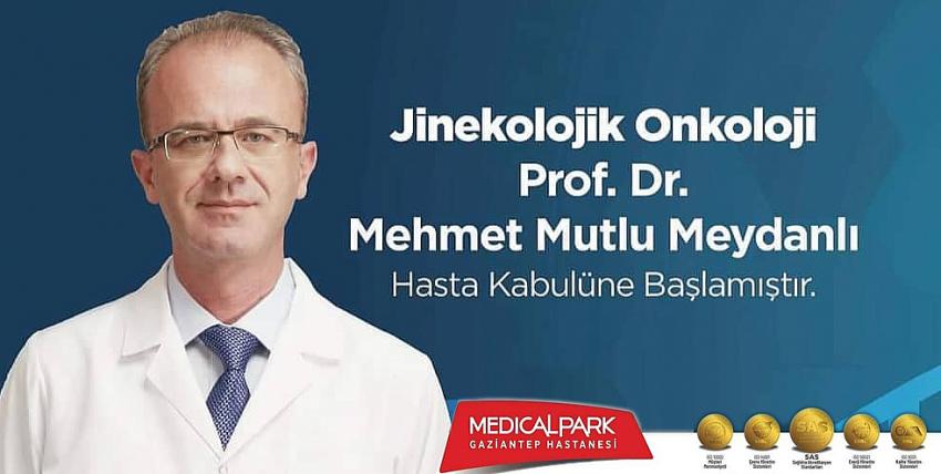Jinekolojik Onkoloji Cerrahisi Uzmanı Prof. Dr. Mehmet Mutlu Meydanlı Medical Park Gaziantep Hastanesi’nde