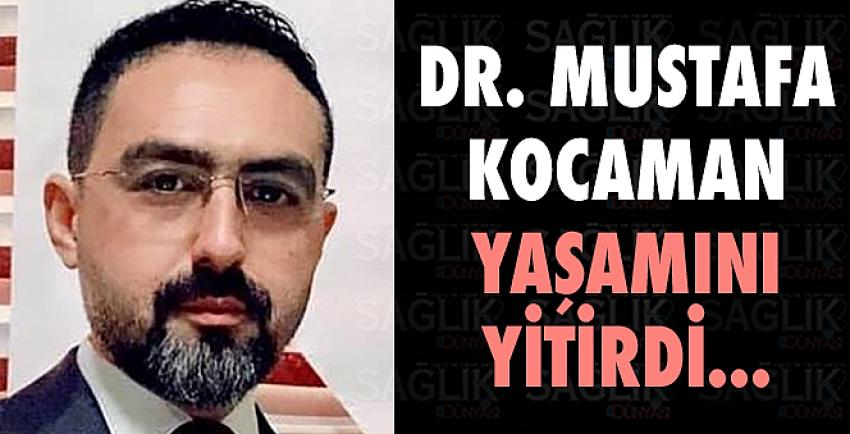  Dr. Mustafa Kocaman Yaşamını Yitirdi.