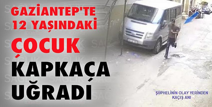 Gaziantep’te sokakta oynayan bir çocuk kapkaça uğradı.