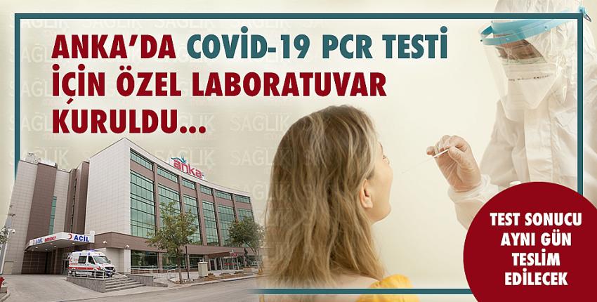 ANKA’da COVİD-19 PCR testi için özel laboratuvar kuruldu 