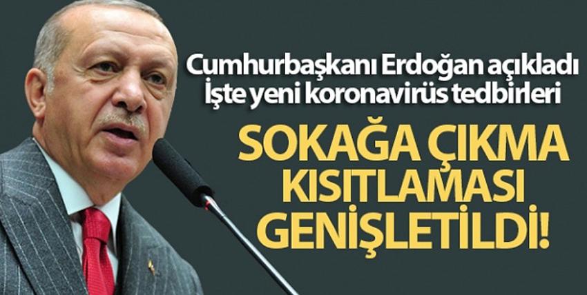 Cumhurbaşkanı Erdoğan yeni kısıtlamaları açıkladı!
