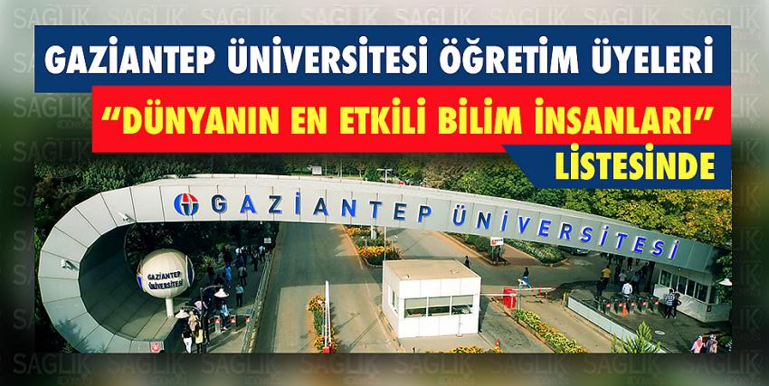 Gaziantep Üniversitesi Öğretim Üyeleri “Dünyanın En Etkili Bilim İnsanları” Listesinde