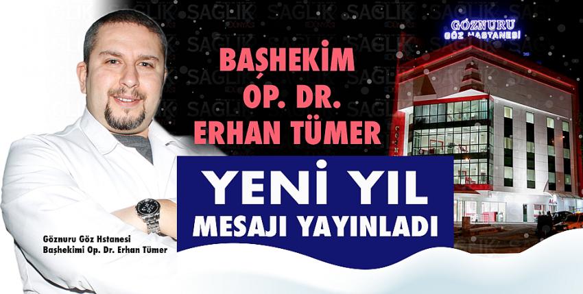 Başhekim Op.Dr.Erhan Tümer, Yeni Yıl Mesajı Yayınladı