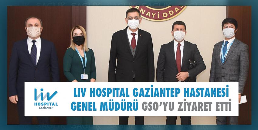 Lıv Hospıtal Gaziantep Hastanesi Genel Müdürü Gso’yu Ziyaret Etti