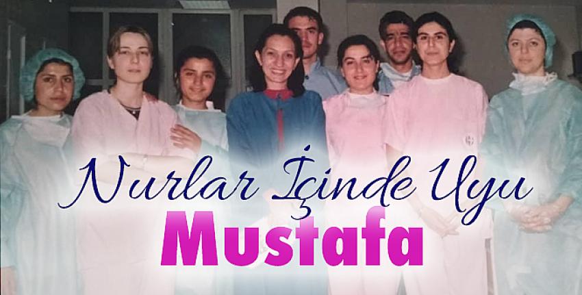Nurlar içinde uyu Mustafa...