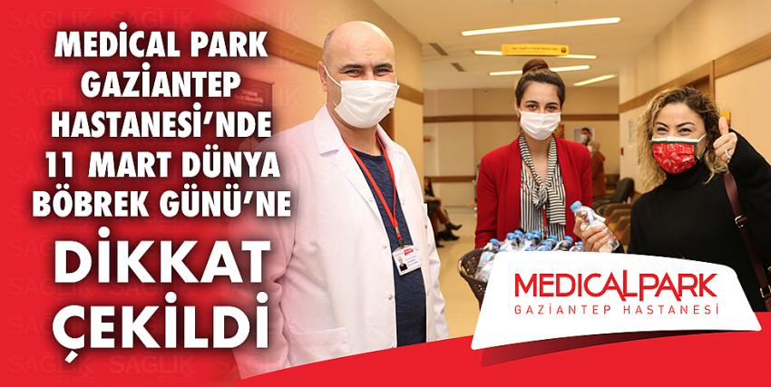 Medical Park Gaziantep Hastanesi’nde 11 Mart Dünya Böbrek Günü’ne Dikkat Çekildi