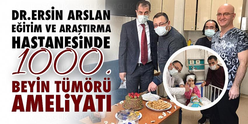 Dr.Ersin Arslan Eğitim ve Araştırma Hastanesinde 1000. Beyin Tümörü Ameliyatı