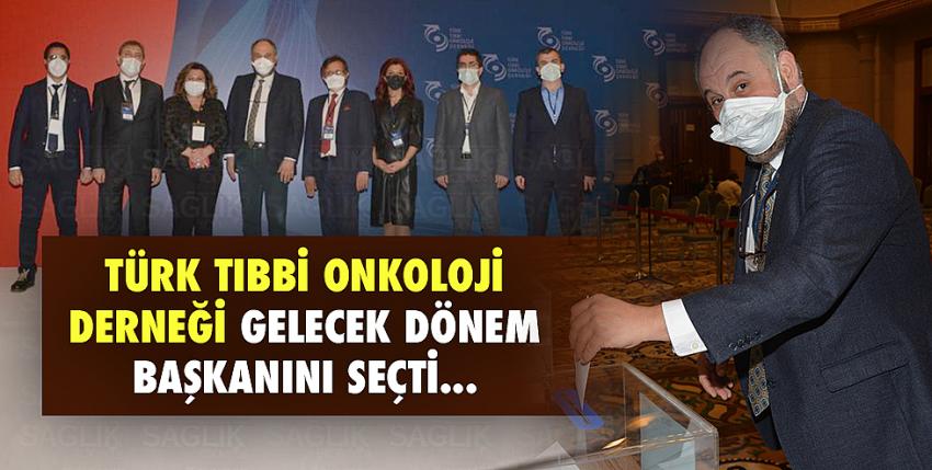 Türk Tıbbi Onkoloji Derneği Gelecek Dönem Başkanını Seçti