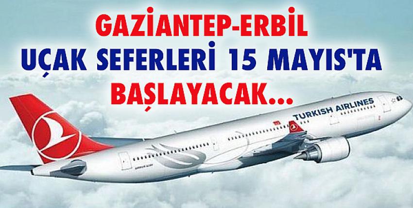 Gaziantep-Erbil uçak seferleri 15 Mayıs