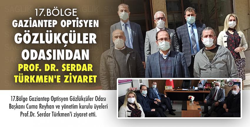 17.Bölge Gaziantep Optisyen Gözlükçüler Odasından Prof.Dr. Serdar Türkmen