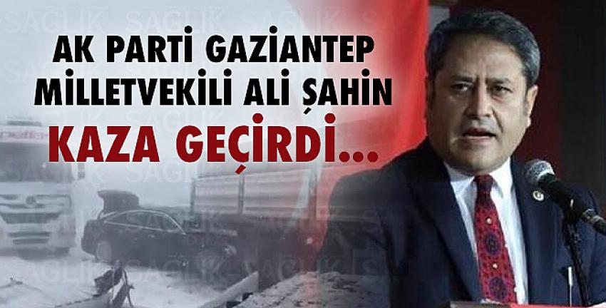 Ak Parti Gaziantep Milletvekili kaza geçirdi.