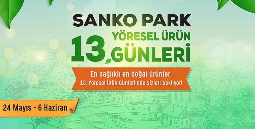 Sanko Park’ta 13’Üncü Yöresel Ürün Günleri Başladı