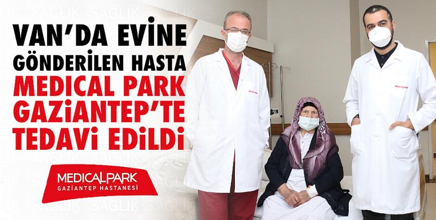 Van’da Evine Gönderilen Hasta Medical Park Gaziantep’te Tedavi Edildi 