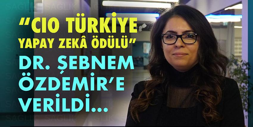“Cıo Türkiye Yapay Zekâ Ödülü”, Dr. Şebnem Özdemir’e Verildi