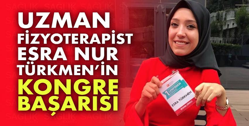 Uzman Fizyoterapist Esra Nur Türkmen’in Kongre Başarısı