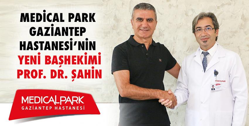 Medical Park Gaziantep Hastanesi’nin Yeni Başhekimi, Prof. Dr. Şahin...