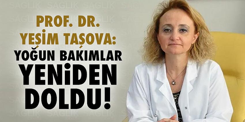 Prof. Dr. Yeşim Taşova: Yoğun bakımlar yeniden doldu