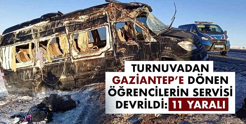 Turnuvadan Gaziantep’e dönen öğrencilerin servisi devrildi: 11 yaralı