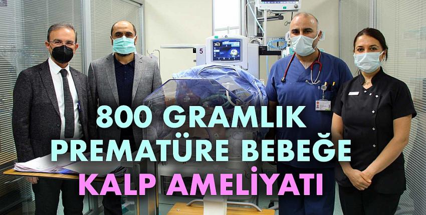 800 gramlık prematüre bebeğe kalp ameliyatı