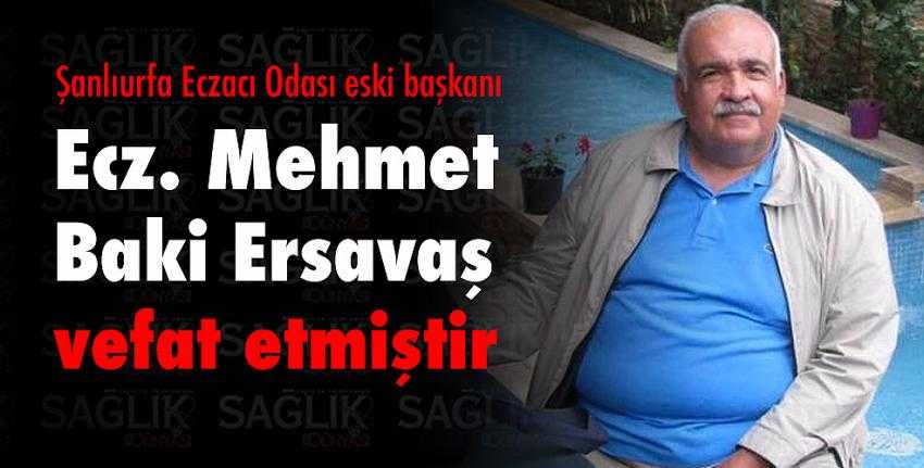 Ecz. Mehmet Baki Ersavaş vefat etmiştir.