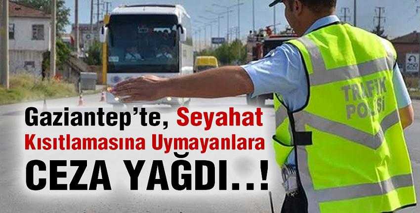 Gaziantep’te Seyahat Kısıtlamasına Uymayan Otobüse ve Yolcularına Ceza Yağdı