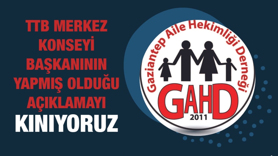 TTB MERKEZ KONSEYİ BAŞKANININ YAPMIŞ OLDUĞU AÇIKLAMAYI KINIYORUZ