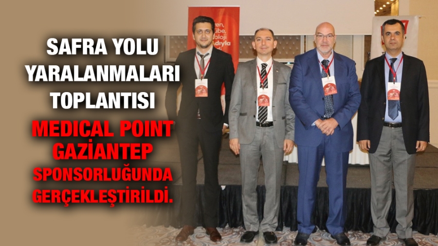 SAFRA YOLU YARALANMALARI TOPLANTISI MEDICAL POINT GAZİANTEP SPONSORLUĞUNDA  GERÇEKLEŞTİRİLDİ