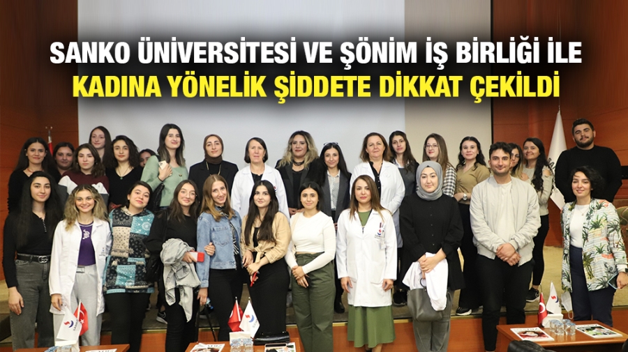 SANKO ÜNİVERSİTESİ VE ŞÖNİM İŞ BİRLİĞİ İLE KADINA YÖNELİK ŞİDDETE DİKKAT ÇEKİLDİ