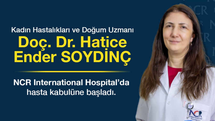 Kadın Hastalıkları ve Doğum uzmanı SOYDİNÇ, NCR International Hospital’da hasta kabulüne başladı.