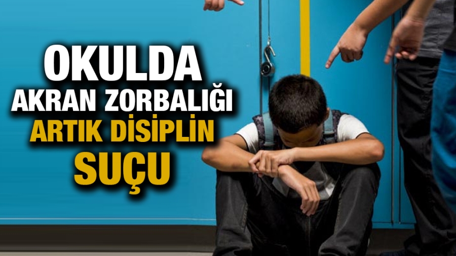 Okulda akran zorbalığı artık disiplin suçu