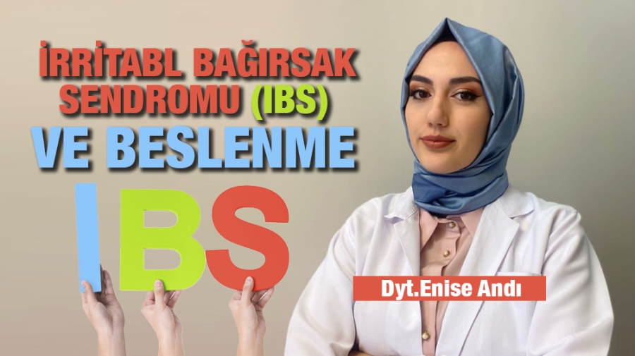 İRRİTABL BAĞIRSAK SENDROMU (IBS) VE BESLENME