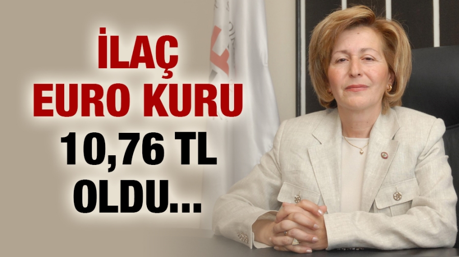İLAÇ EURO KURU 10,76 TL OLDU