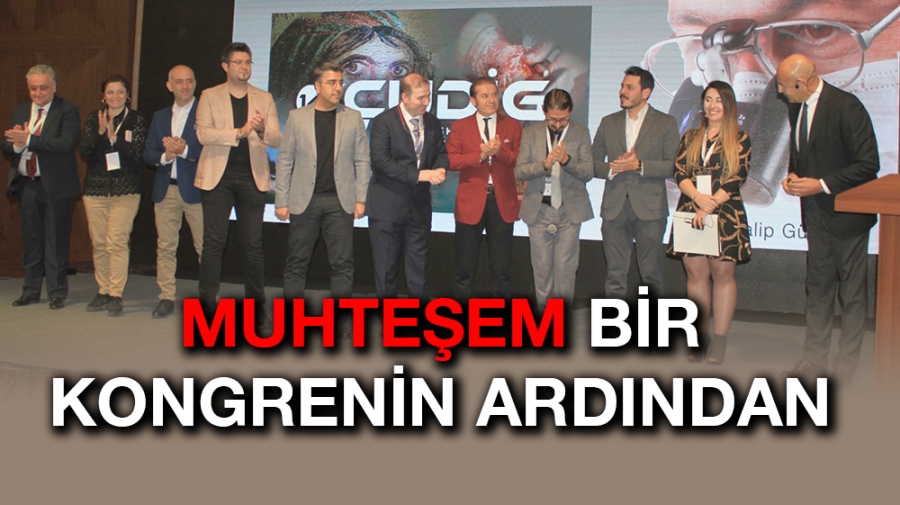 MUHTEŞEM BİR KONGRENİN ARDINDAN