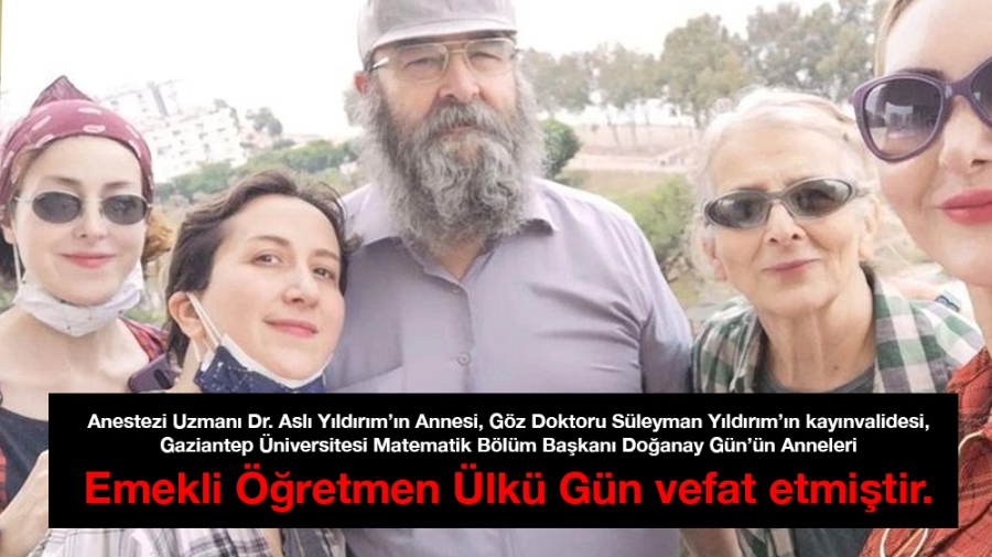 Emekli öğretmen Ülkü Gün vefat etmiştir.