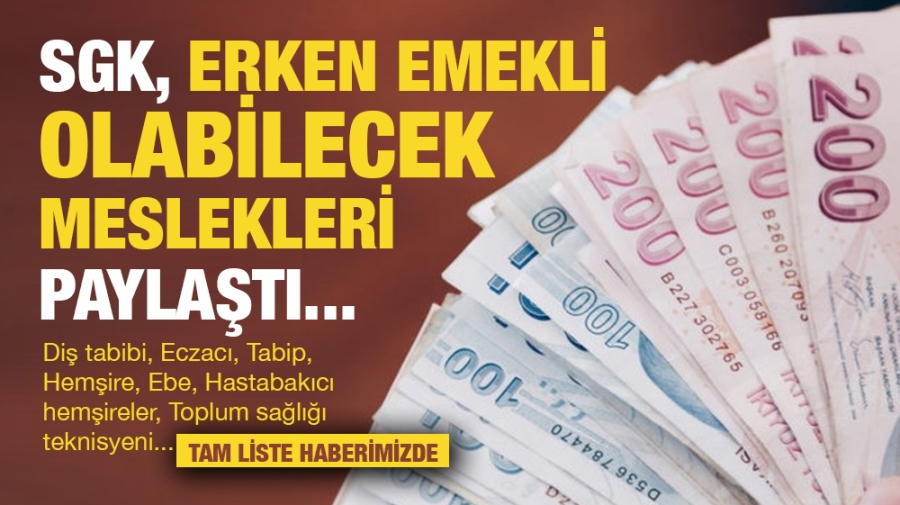 SGK, erken emekli olabilecek meslekleri paylaştı