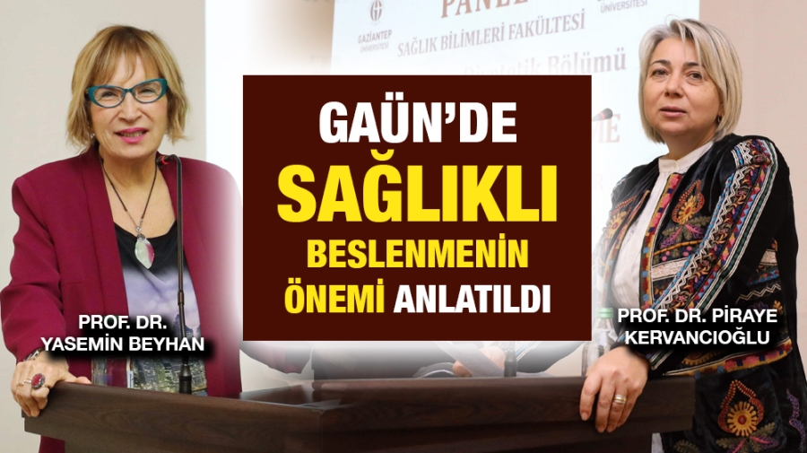 GAÜN’DE SAĞLIKLI BESLENMENİN ÖNEMİ ANLATILDI