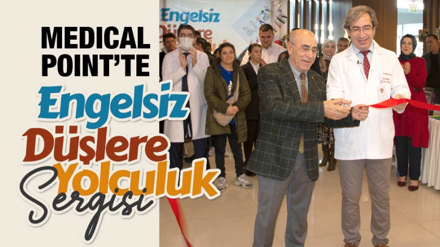 MEDICAL POINT’TE ENGELSİZ DÜŞLERE YOLCULUK SERGİSİ