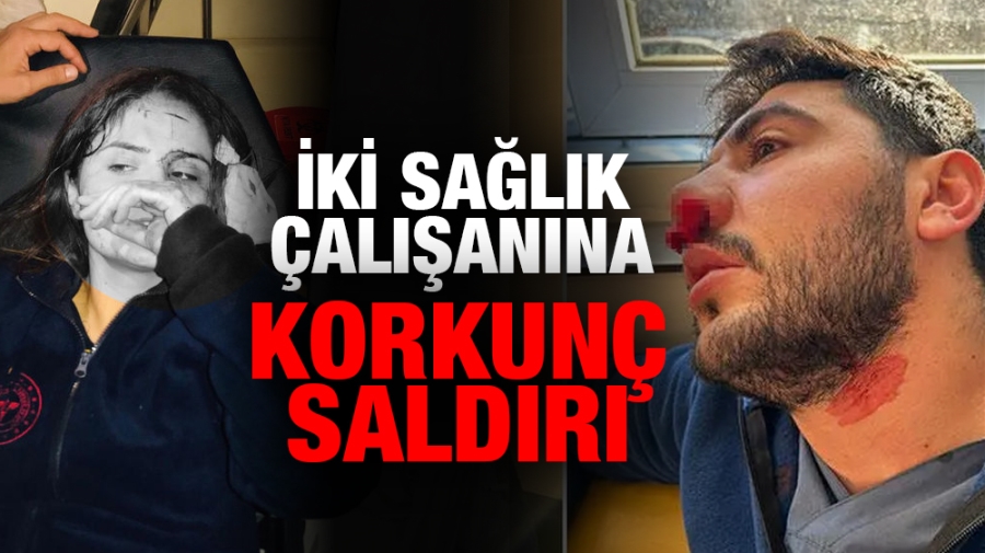 İki sağlık çalışanına korkunç saldırı