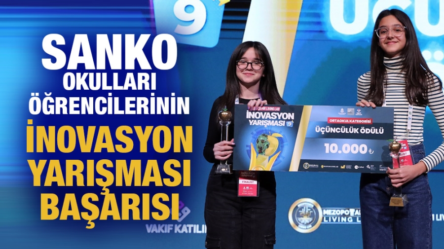 SANKO OKULLARI ÖĞRENCİLERİNİN İNOVASYON YARIŞMASI BAŞARISI