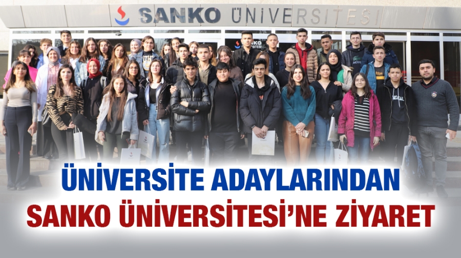 ÜNİVERSİTE ADAYLARINDAN SANKO ÜNİVERSİTESİ’NE ZİYARET