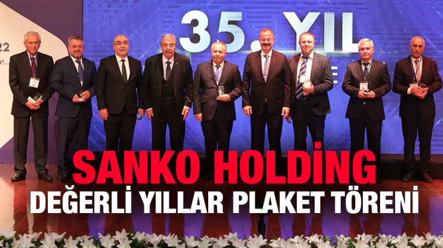 SANKO HOLDİNG DEĞERLİ YILLAR PLAKET TÖRENİ